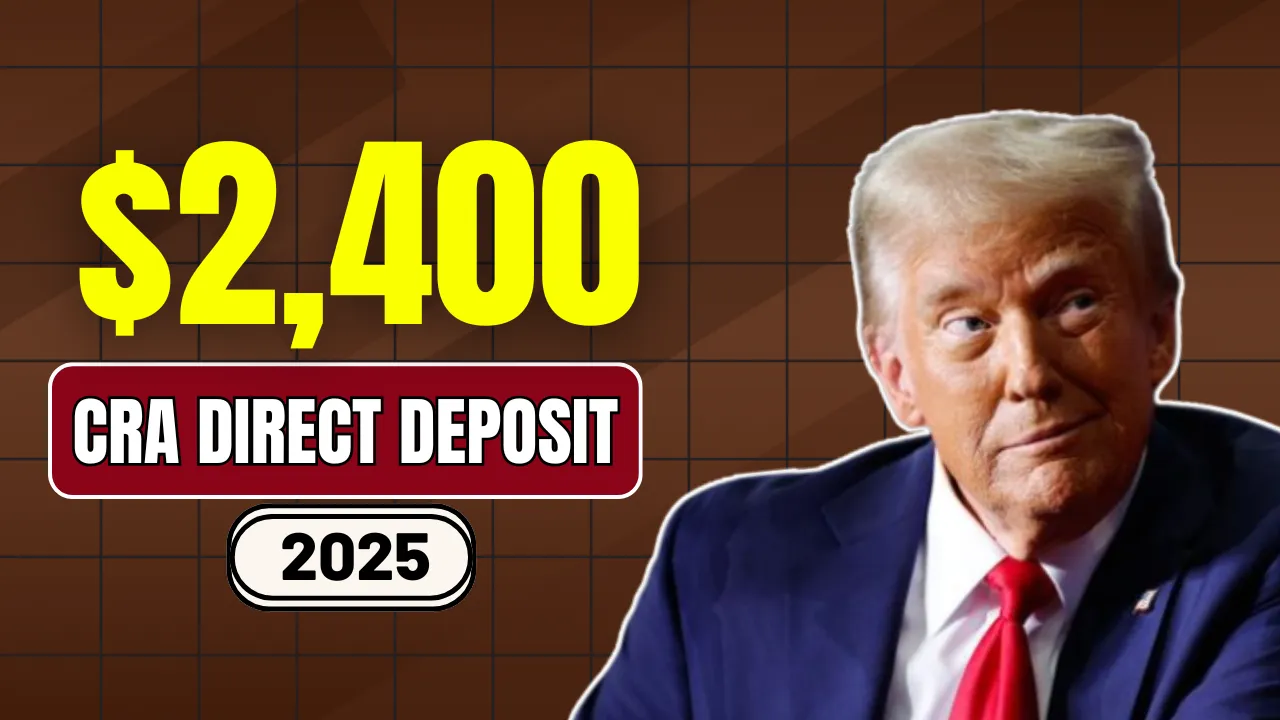 $2,400 CRA Direct Deposit 2025
